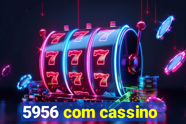 5956 com cassino